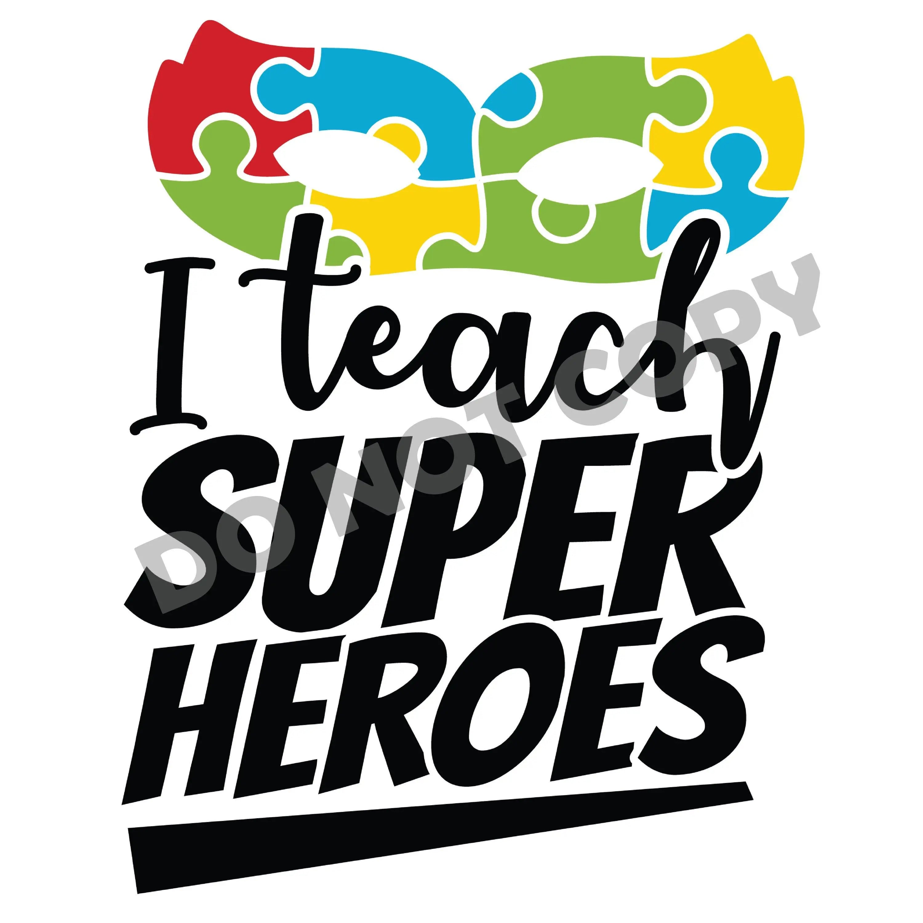 I Teach Super Heroes - DTF Transfer - DTF PROMO