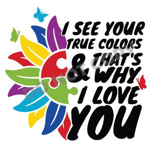 Autism I See Your True Colors - DTF Transfer - DTF PROMO
