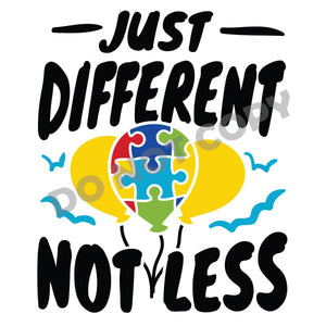 Just Different Not Less - DTF Transfer - DTF PROMO