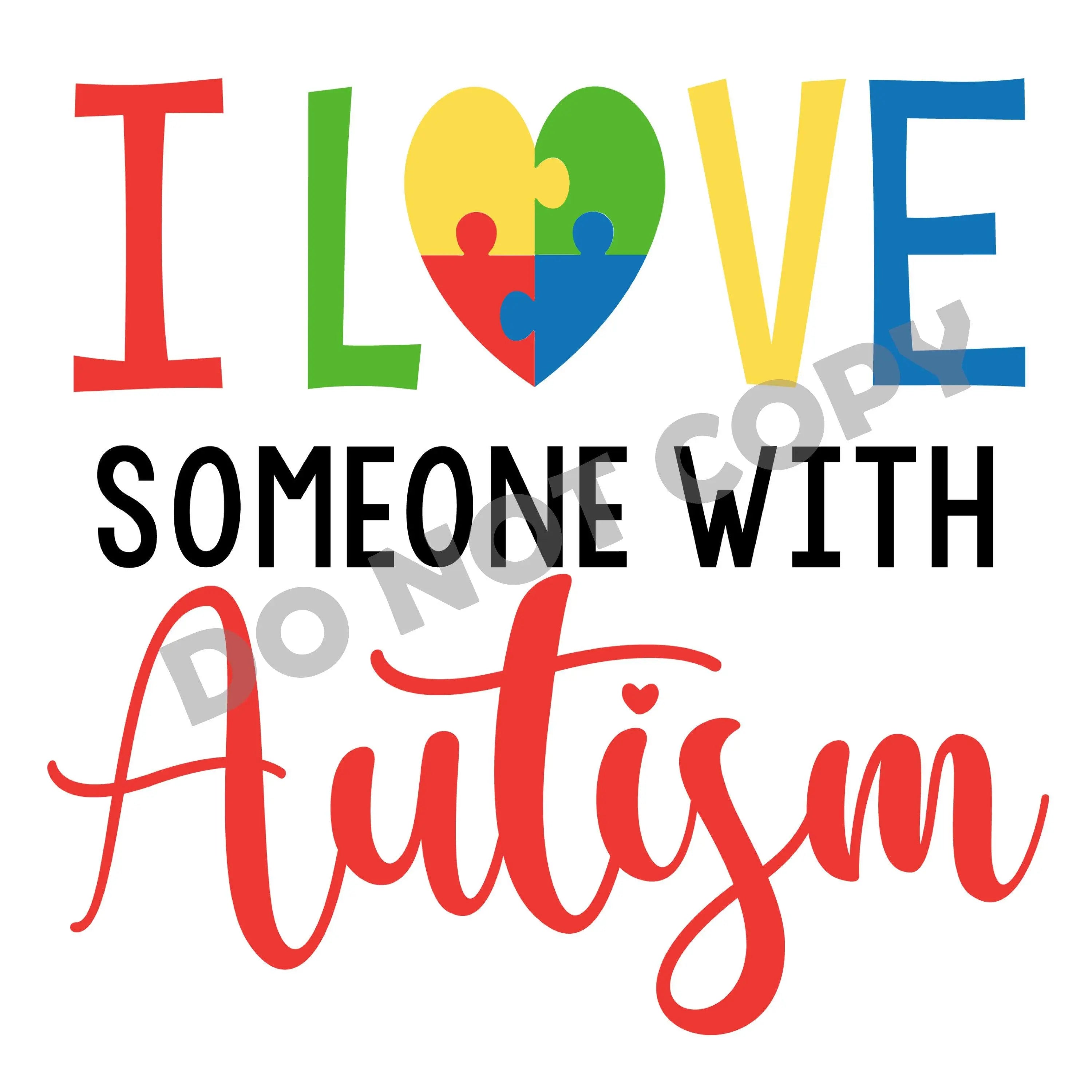 I Love Someone With Autism - DTF Transfer - DTF PROMO
