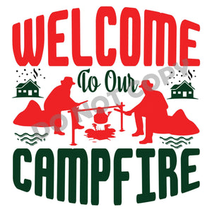 Welcome To Our Campfire - DTF Transfer - DTF PROMO