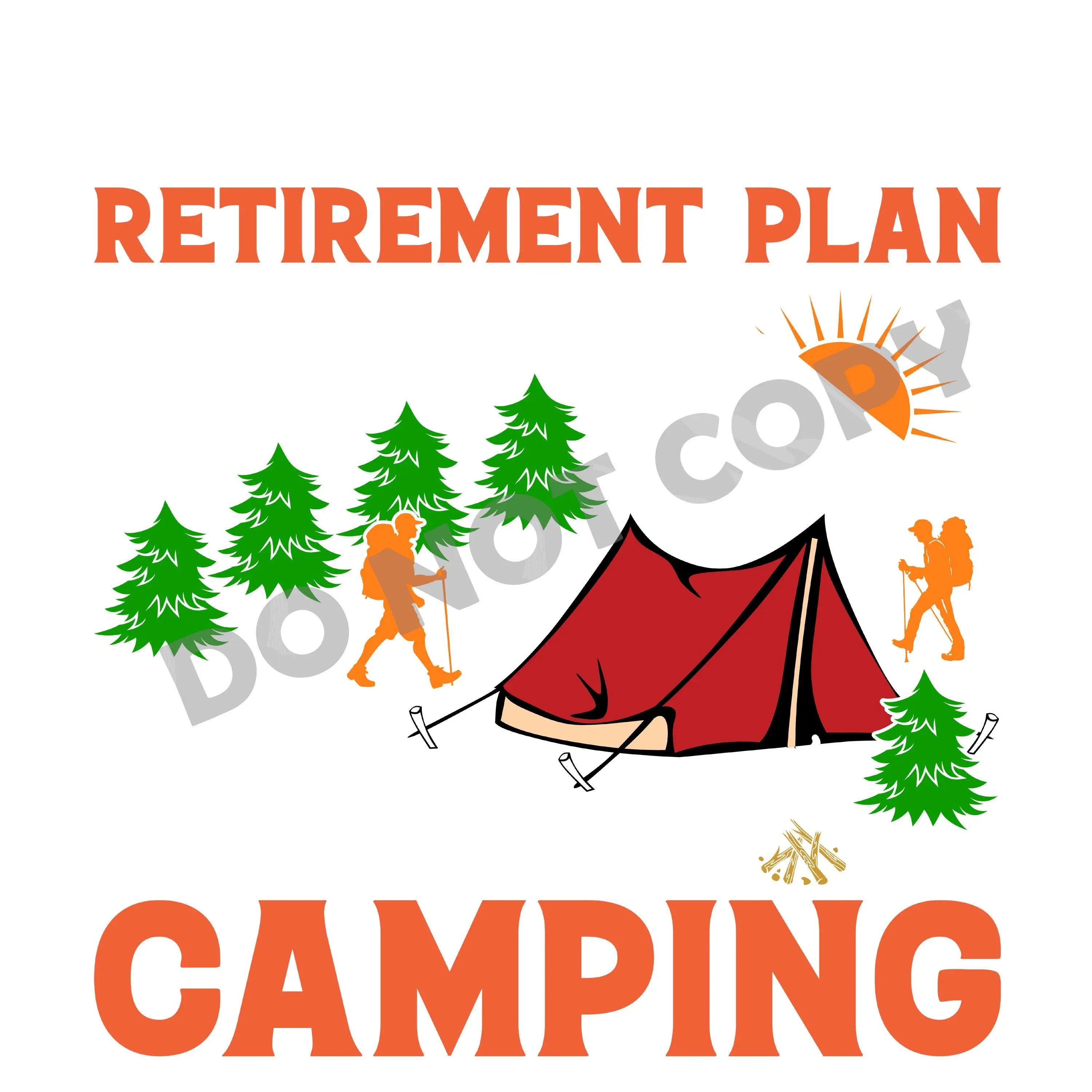 Retirement Plan Camping - DTF Transfer - DTF PROMO