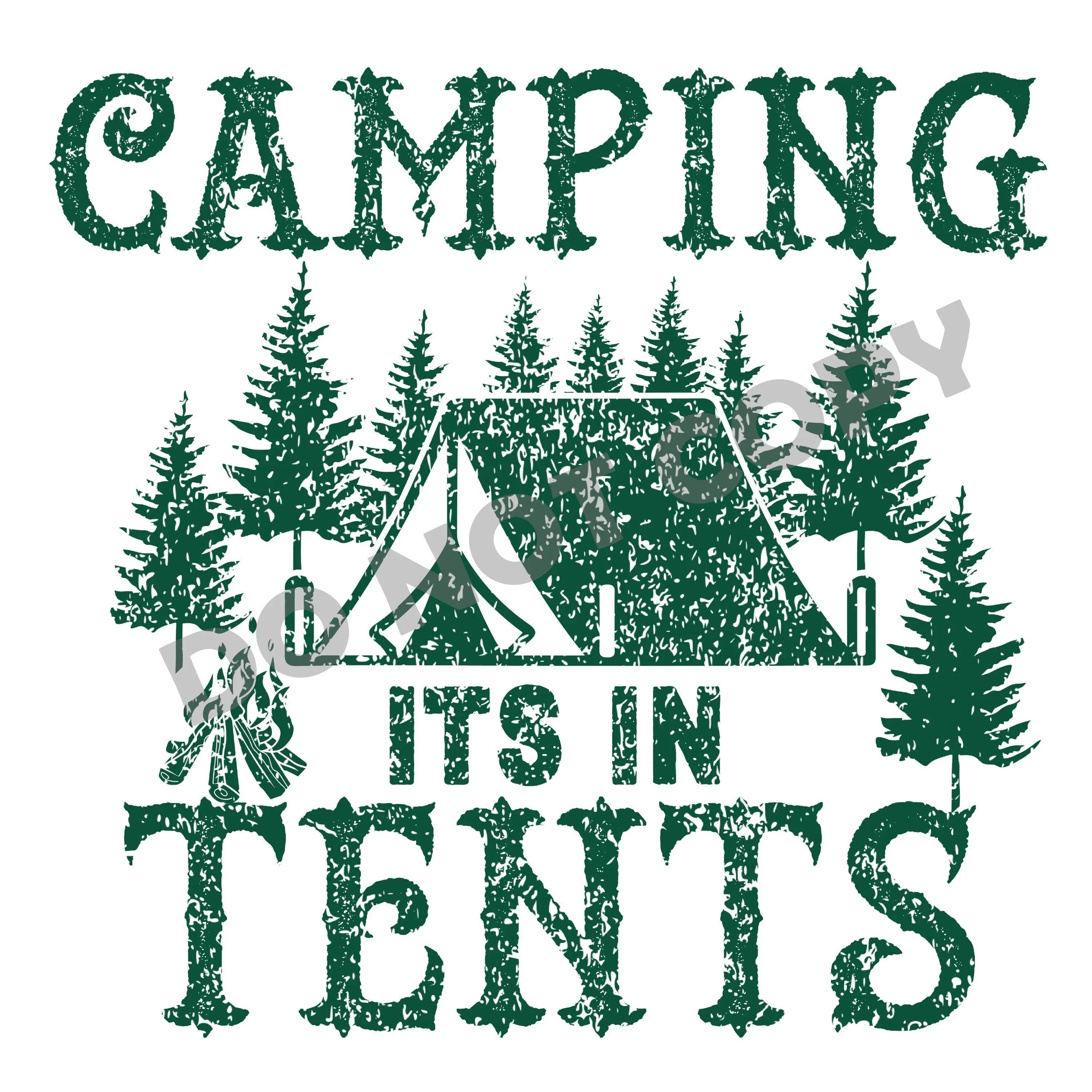 Camping Its In Tents - DTF Transfer - DTF PROMO