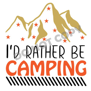 I'd Rather Be Camping - DTF Transfer - DTF PROMO