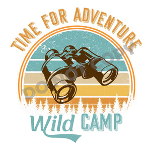 Time For Adventure Wild Camp - DTF Transfer - DTF PROMO