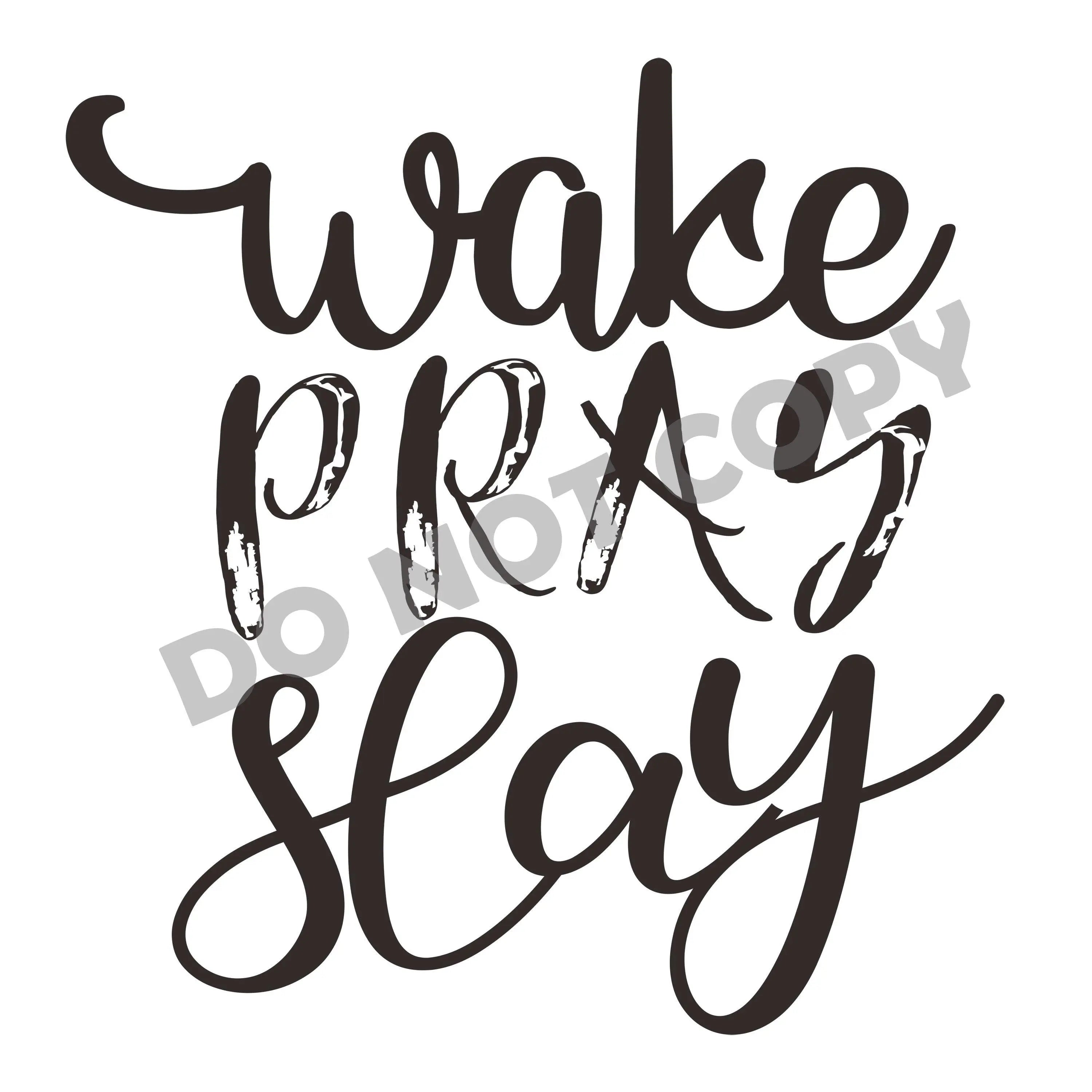 Wake Pray Stay -DTF Transfer - DTF PROMO