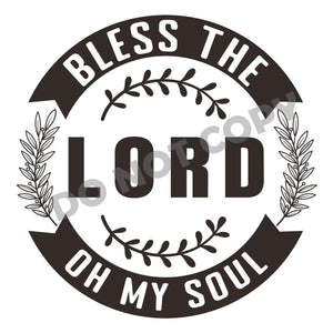 Bless The Lord Oh My Soul -DTF Transfer - DTF PROMO
