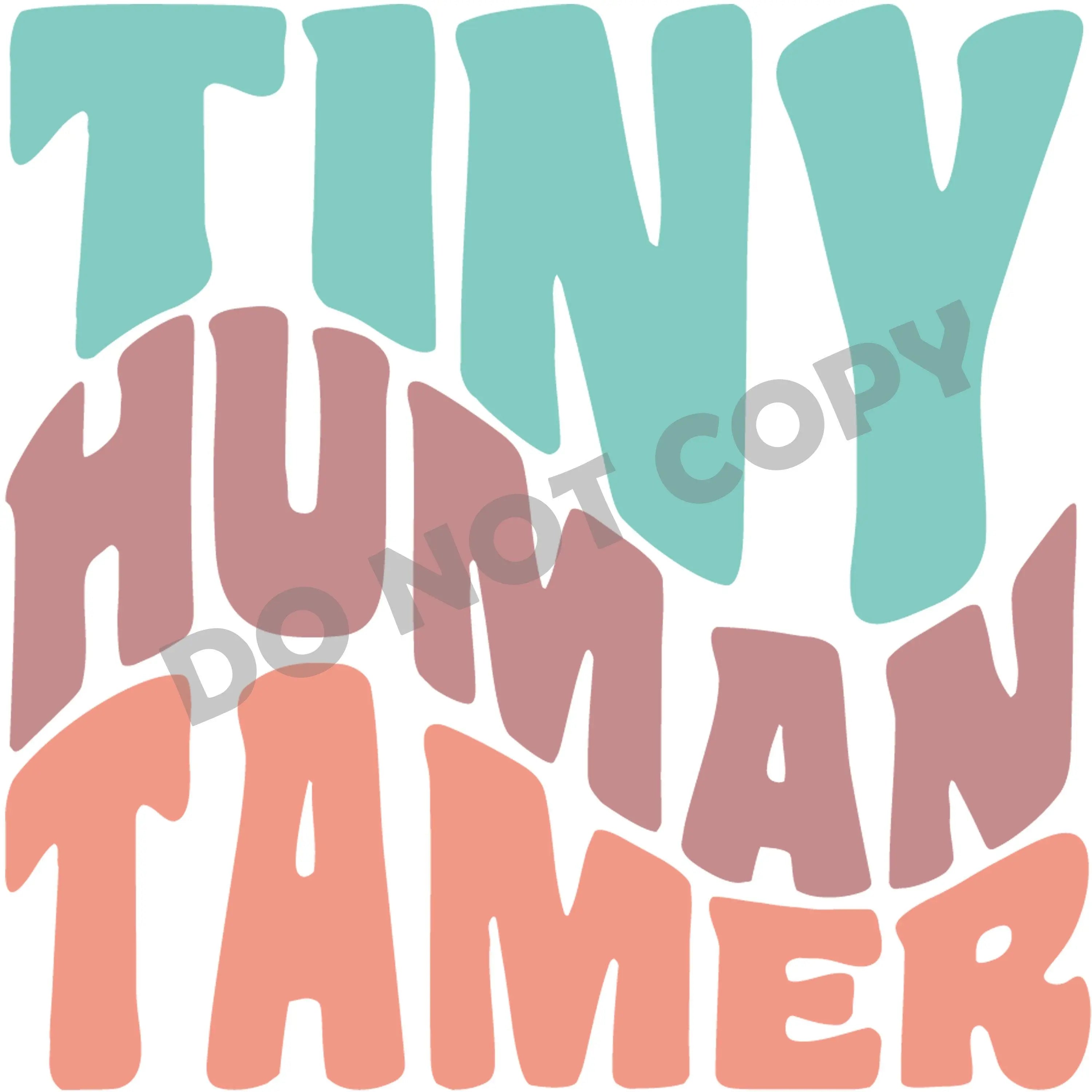 Tiny Human Tamer -DTF Transfer - DTF PROMO