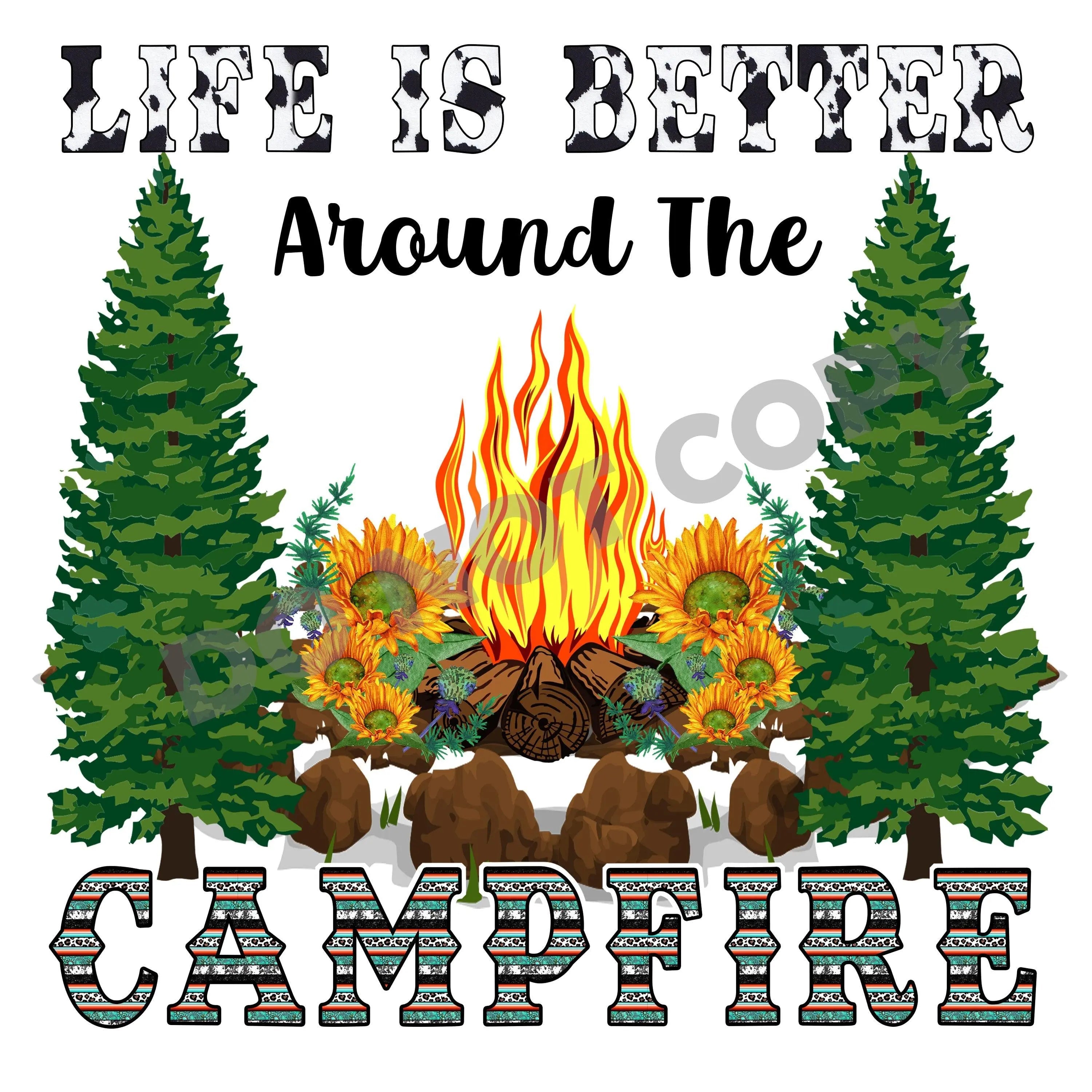 Life In Better Around The Campfire - DTF Transfer - DTF PROMO