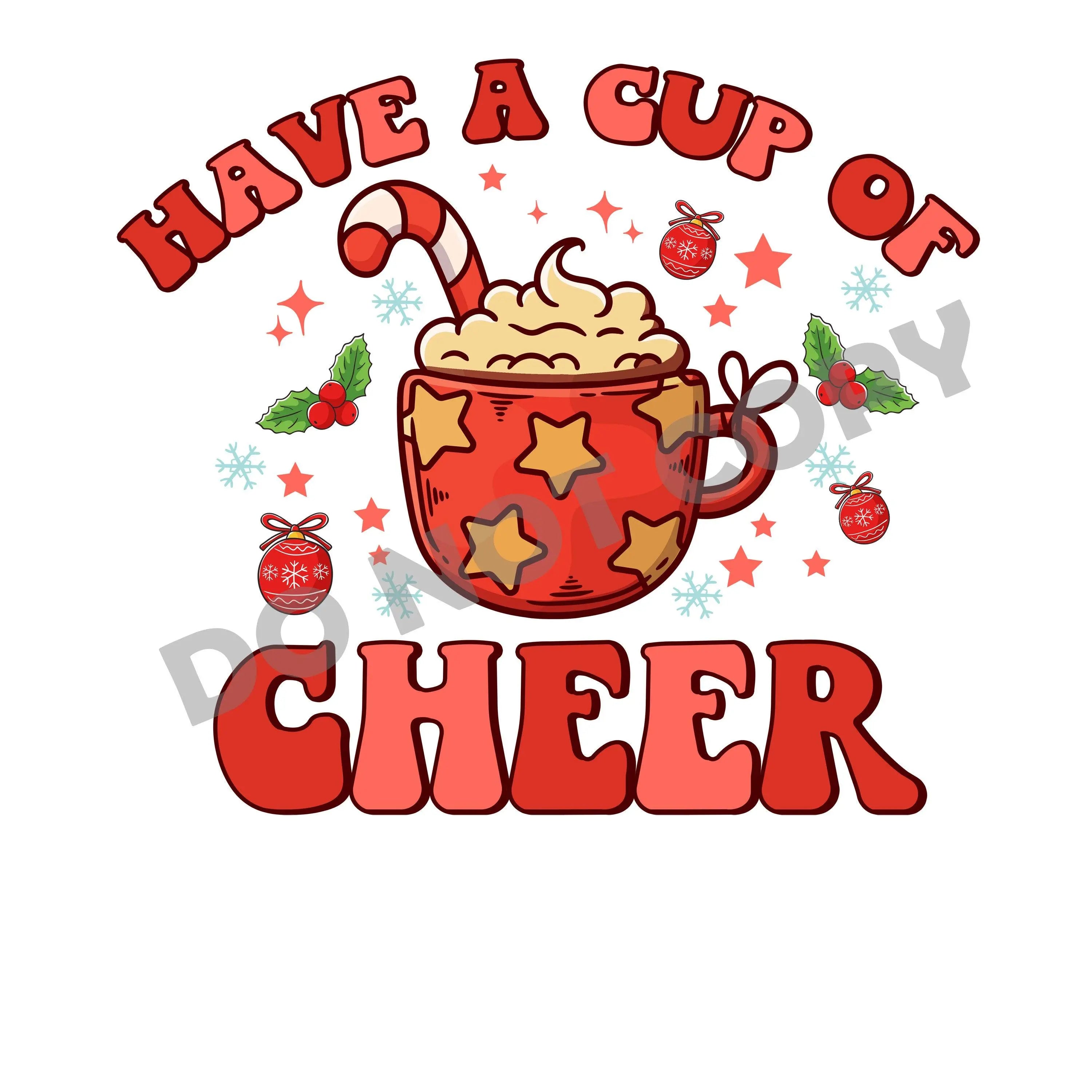 Have A Cup Of Cheer -DTF Transfer - DTF PROMO