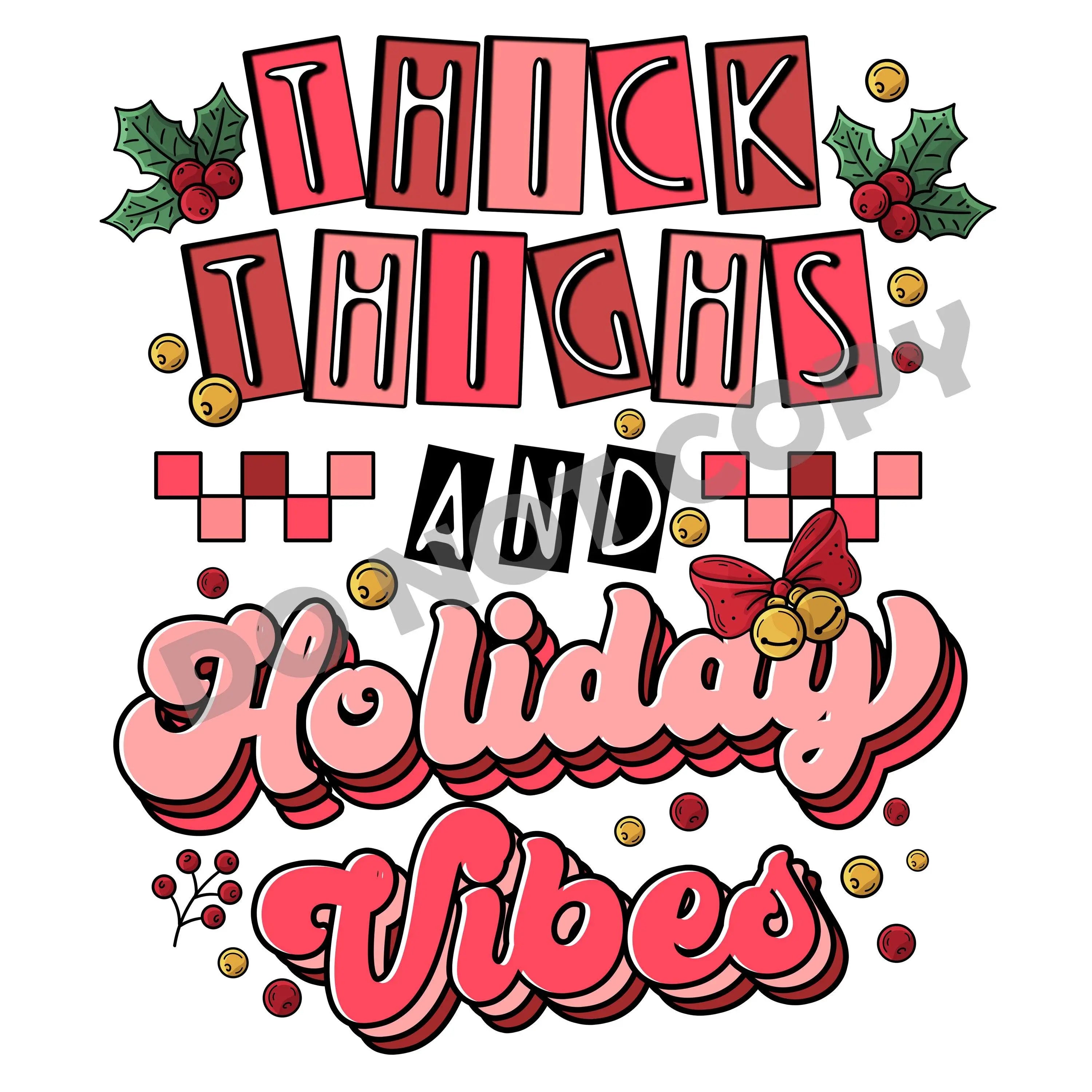 Thick Thighs And Holiday Vibes -DTF Transfer - DTF PROMO