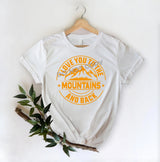 I Love You To The Mountains And Back - DTF Transfer - DTF PROMO