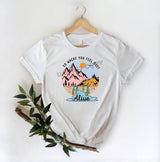 Go Where You Feel Most Alive - DTF Transfer - DTF PROMO