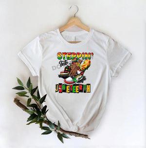 Steppin' Into Juneteenth -DTF Transfer - DTF PROMO