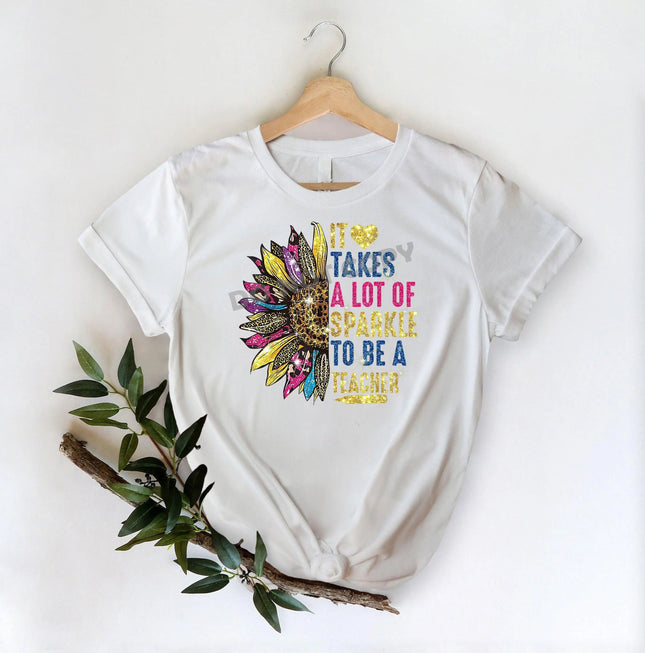 It Takes A Lot Of Sparkle To Be A Teacher -DTF Transfer - DTF PROMO