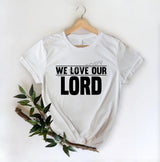 We Love Our Lord -DTF Transfer - DTF PROMO