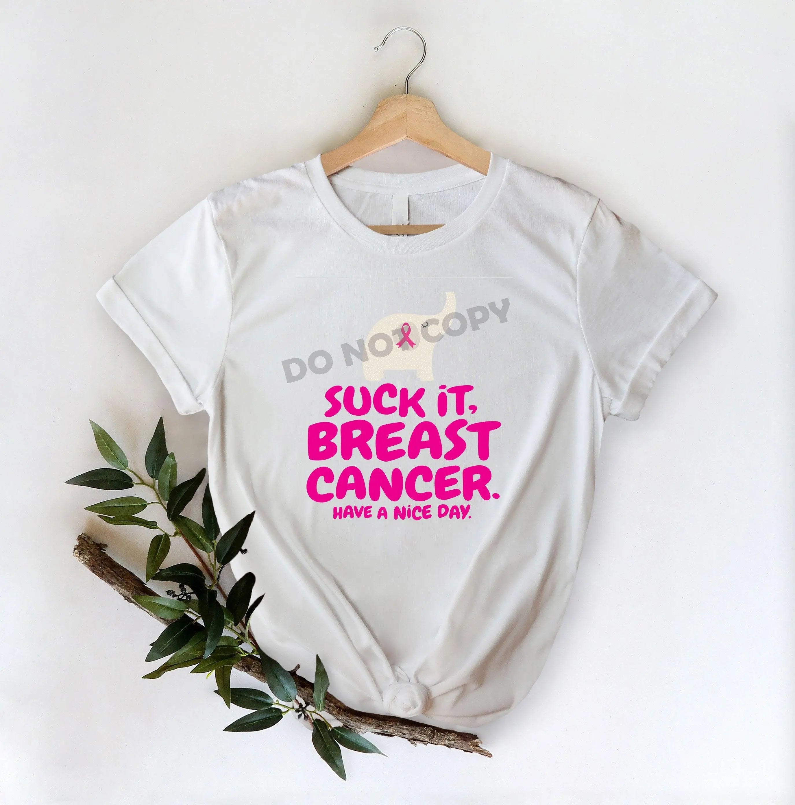 Suck It Breast Cancer Have A Nice Day - DTF Transfer - DTF PROMO
