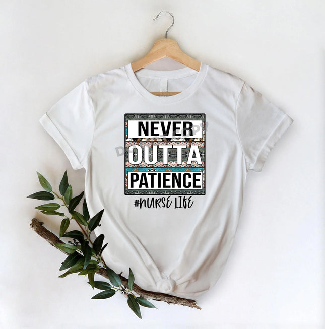 Nurse Life Never Outta Patience - DTF Transfer - DTF PROMO