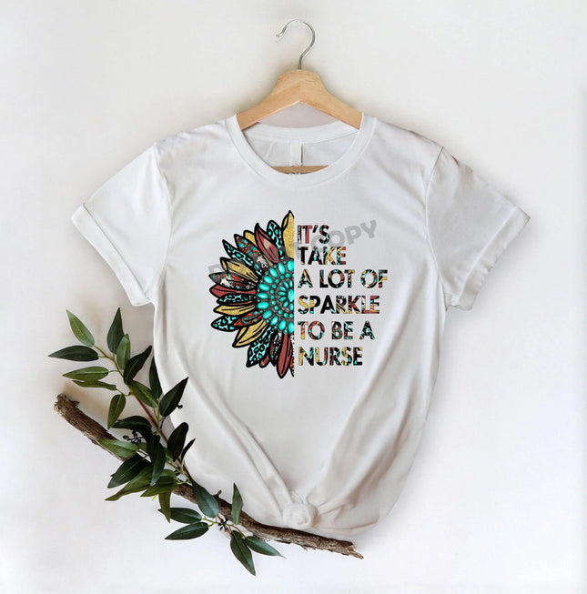It's Take A Lot Of Sparkle To Be A Nurse - DTF Transfer - DTF PROMO