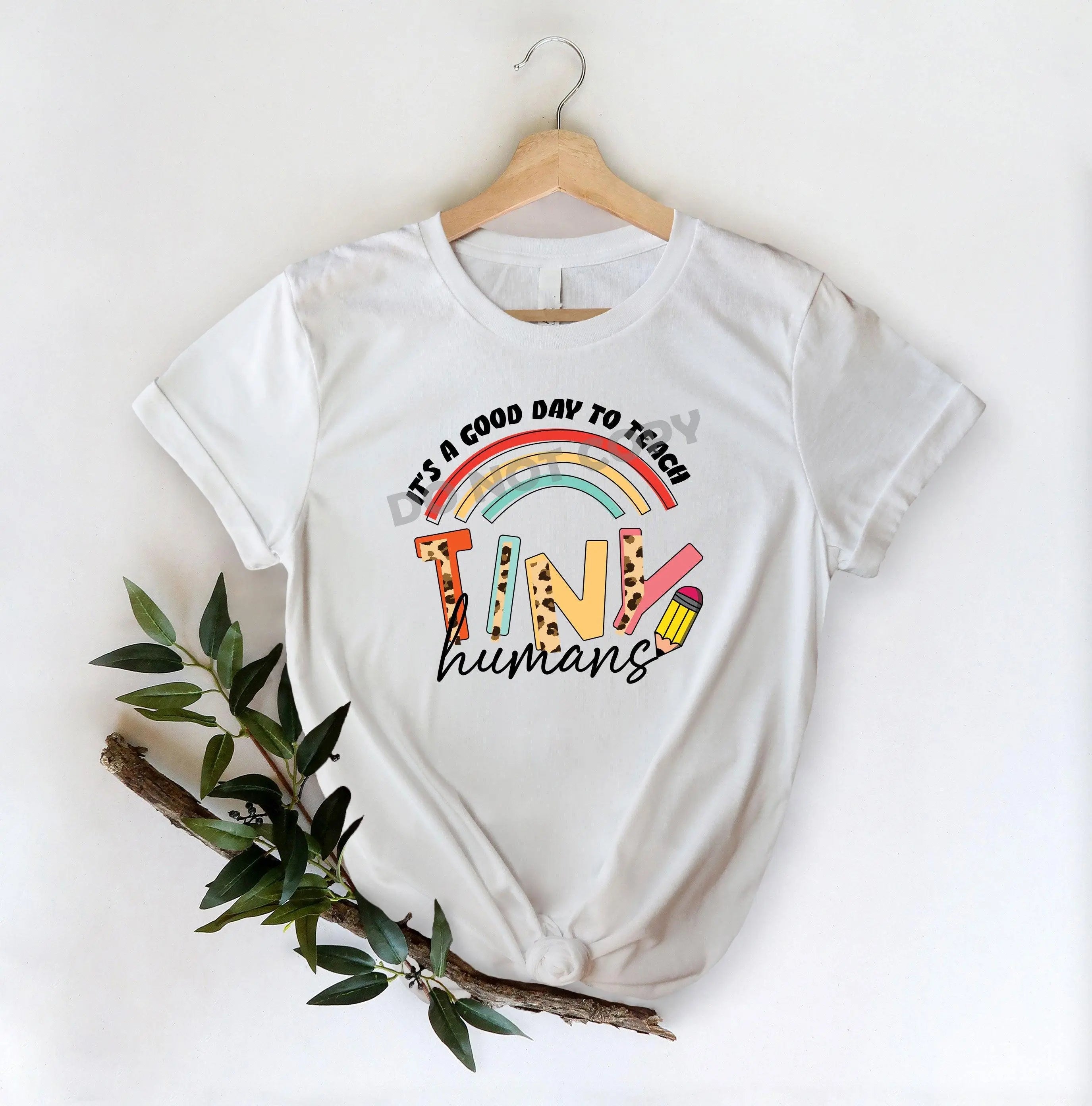 It's A Good Day To Teach Tiny Humans -DTF Transfer - DTF PROMO