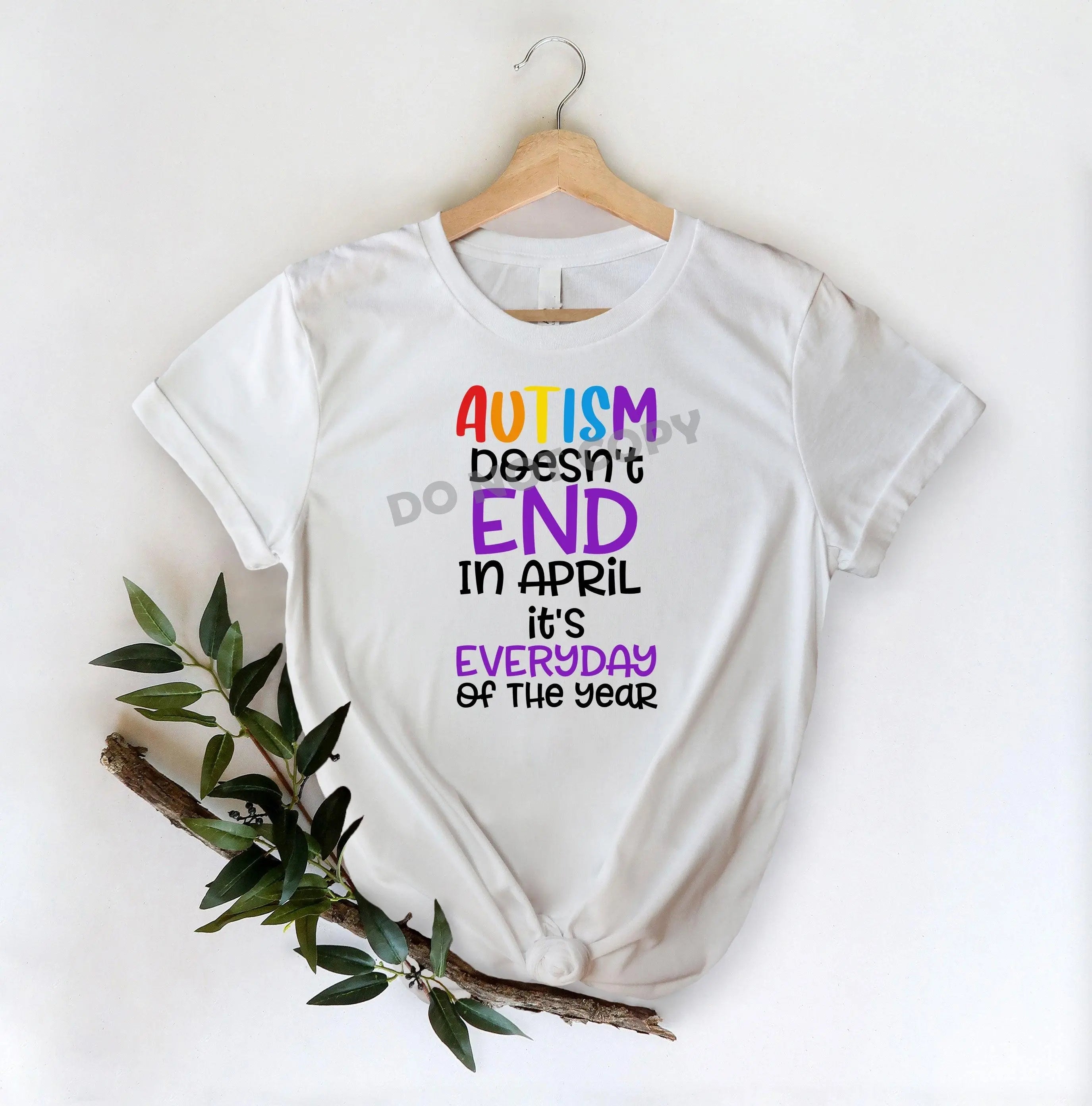 Autism Doesn't End In April It's Everyday Of The Year - DTF Transfer - DTF PROMO