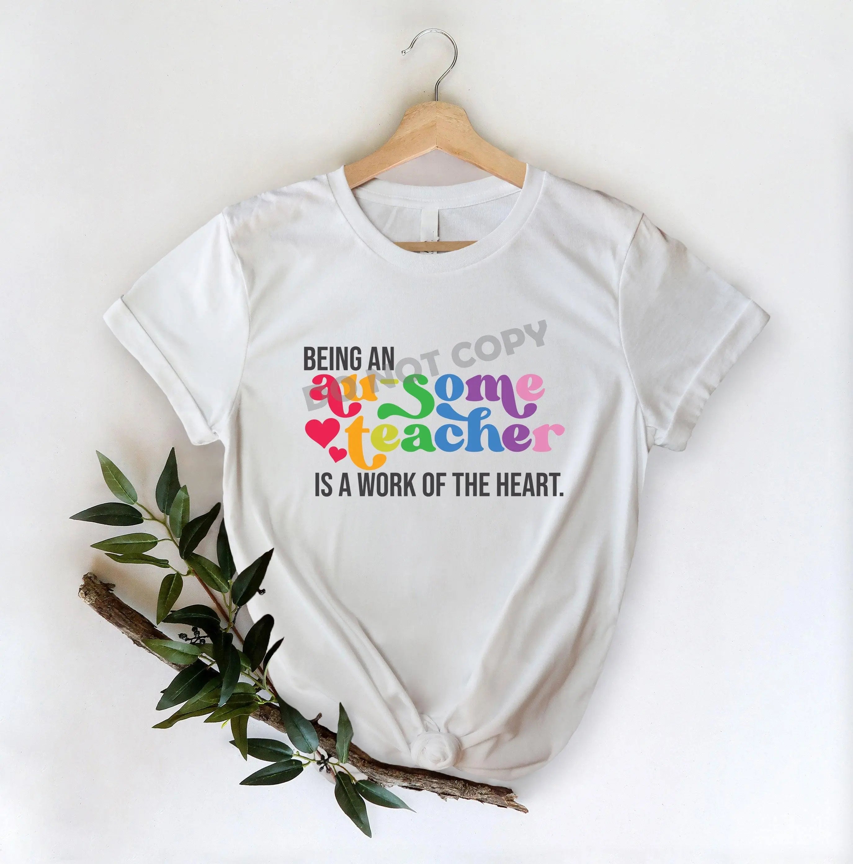 Being Au-Some Teacher Is A Work Of The Heart - DTF Transfer - DTF PROMO