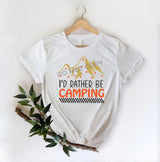 I'd Rather Be Camping - DTF Transfer - DTF PROMO