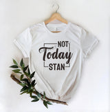 Not Today Stan -DTF Transfer - DTF PROMO