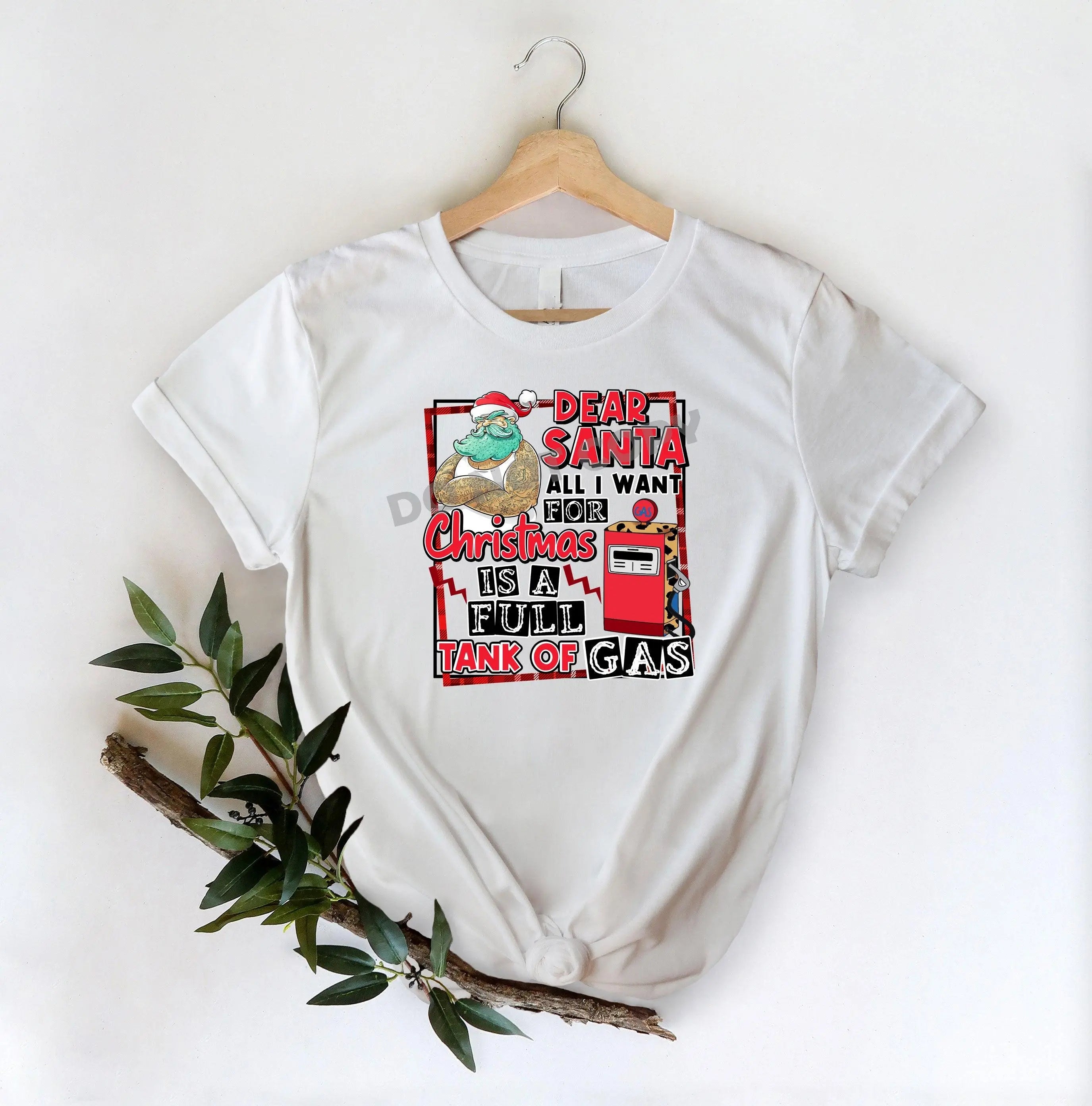 Dear Santa All I Want For Christmas Is A Full Tank Of Gas -DTF Transfer - DTF PROMO